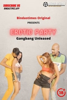 Download [18+] Erotic Party (2021) UNRATED Hindi BindasTime Short Film 480p | 720p | 1080p WEB-DL