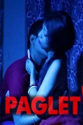 Download [18+] Paglet (2021) UNRATED Hindi NightShow Short Film 480p | 720p | 1080p WEB-DL