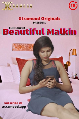 Download [18+] Beautiful Malkin (2021) UNRATED Hindi XtraMood Short Film 480p | 720p | 1080p WEB-DL