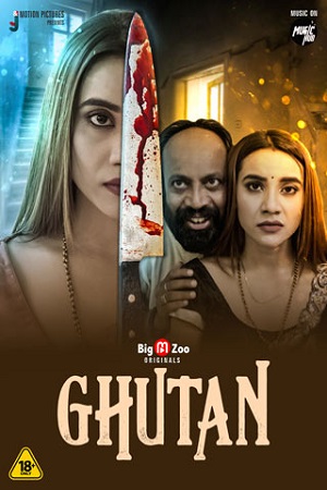Download [18+] Ghutan (2021) S01 Hindi BigMovieZoo WEB Series 480p | 720p | 1080p WEB-DL