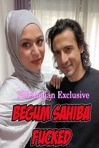 Download [18+] Begum Sahiba F*cked (2020) UNRATED NiksIndian Short Film 480p | 720p | 1080p WEB-DL