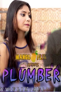 Download [18+] Plumber (2021) UNRATED Hindi MangoFlix Short Film 480p | 720p | 1080p WEB-DL