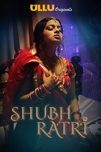 Download [18+] Shubhratri (2019) S01 UNRATED Hindi Ullu Originals WEB Series 480p | 720p | 1080p WEB-DL