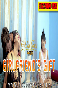 Download [18+] Girlfriends Gift (2022) UNRATED Hindi GoldenFans Short Film 480p | 720p | 1080p WEB-DL