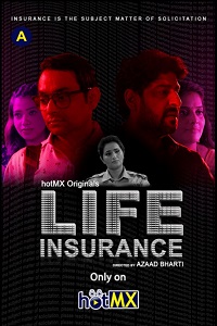Download [18+] Life Insurance (2022) S01 {Episode 2 Added} Hindi HotMX WEB Series 480p | 720p WEB-DL