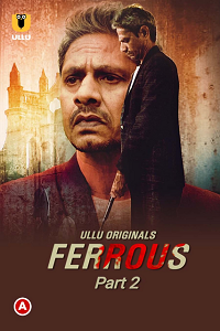 Download [18+] Ferrous Part 2 (2022) S01 Hindi ULLU Originals WEB Series 480p | 720p | 1080p WEB-DL