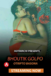 Download [18+] Otripto Basona (2022) UNRATED Bengali HotMirchi Short Film 480p | 720p WEB-DL
