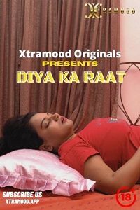 Download [18+] Diya Ka Raat (2022) UNRATED Hindi Xtramood Short Film 480p | 720p WEB-DL