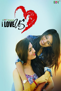 Download [18+] I Love Us (2022) S01 Hindi Eortv Complete WEB Series 480p | 720p WEB-DL
