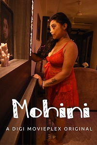 Download [18+] Mohini (2022) UNRATED Hindi DigimoviePlex Short Film 480p | 720p WEB-DL