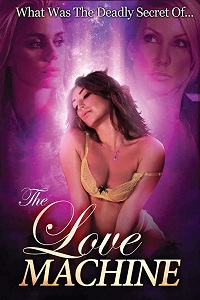 Download [18+] The Love Machine (2016) UNRATED English Film 480p | 720p WEB-DL