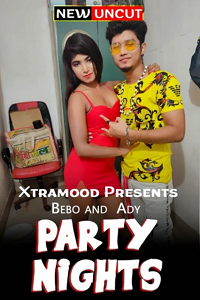 Download [18+] Party Nights (2022) UNRATED Hindi Xtramood Short Film 480p | 720p WEB-DL