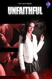 Download [18+] Unfaithfull (2022) UNRATED Hindi HottyNotty Short Film 480p | 720p WEB-DL