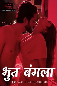 Download [18+] Bhoot Bangla (2022) S01 {Episode 2 Added} Hindi DreamsFilms WEB Series 720p WEB-DL