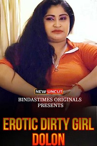 Download [18+] Erotic Dirty Girl Dolon (2022) UNRATED Hindi BindasTimes Short Film 480p | 720p WEB-DL