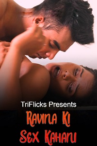 Download [18+] Ravina Ki Sex Kahani (2022) UNRATED Hindi Triflicks Short Film 480p | 720p WEB-DL