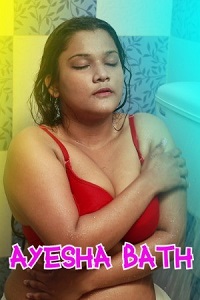 Download [18+] Ayesha Bath (2022) UNRATED Hindi FilmyMurga Short Film 480p | 720p WEB-DL