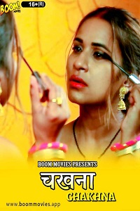 Download [18+] Chakhna (2022) UNRATED Hindi BoomMovies Short Film 480p | 720p WEB-DL
