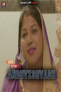 Download [18+] Andhvishvash (2022) UNRATED Hindi HalKut App Short Film 480p | 720p WEB-DL