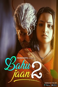 Download [18+] Bahu Jaan (2022) S02 {Episode 4 Added} Hindi PrimeShots WEB Series 720p WEB-DL