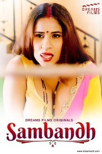 Download [18+] Sambandh (2022) S01 {Episode 2 Added} Hindi DreamsFilms WEB Series 720p WEB-DL