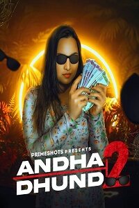 Download [18+] Andha Dhundh (2023) S02 {Episode 4 Added} Hindi PrimeShots WEB Series 720p WEB-DL
