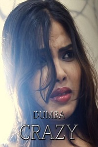 Download [18+] Crazy (2023) UNRATED Hindi Dumba Short Film 480p | 720p WEB-DL