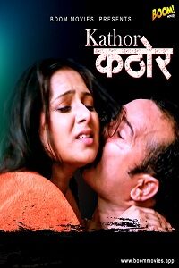 Download [18+] Kathor (2023) UNRATED Hindi BoomMovies Short Film 480p | 720p WEB-DL