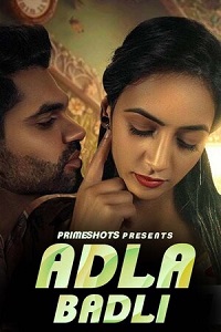Download [18+] Adla Badli (2023) S01 {Episode 3 Added} Hindi PrimeShots WEB Series 720p WEB-DL
