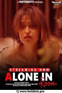 Download [18+] Alone In Room (2023) UNRATED Hindi HotShots Short Film 480p | 720p WEB-DL