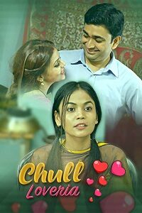 Download [18+] Chull: Loveria (2023) S01 [Episode 10 Added] Hindi KooKu WEB Series 720p WEB-DL