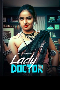 Download [18+] Lady Doctor (2023) S01 {Episode 4 Added} Hindi PrimeShots WEB Series 720p WEB-DL