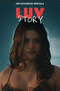 Download [18+] Luv Story (2023) UNRATED Hindi DigimoviePlex Short Film 480p | 720p WEB-DL