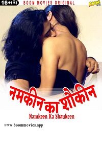 Download [18+] Namkeen Ka Shoukeen (2023) UNRATED Hindi BoomMovies Short Film 480p | 720p WEB-DL