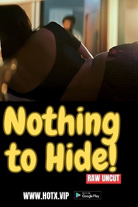 Download [18+] Nothing to Hide (2023) UNRATED Hindi HotX Originals Short Film 480p | 720p WEB-DL