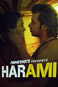 Download [18+] Harami (2023) S01 {Episode 4 Added} Hindi PrimeShots WEB Series 720p WEB-DL