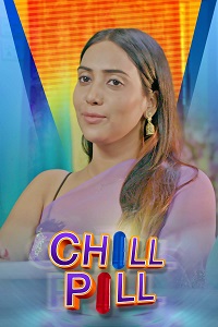 Download [18+] Chill Pill (2023) S01 {Episode 3 Added} Hindi KooKu WEB Series 720p WEB-DL
