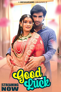 Download [18+] Good Luck (2023) S01 [Episode 5 To 9] Hindi Besharams WEB Series 720p | 1080p WEB-DL