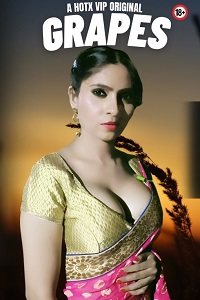 Download [18+] Grapes (2023) UNRATED Hindi HotX Originals Short Film 480p | 720p WEB-DL