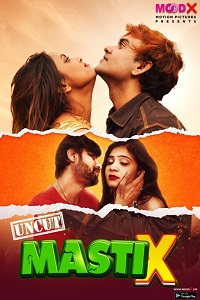 Download [18+] Masti X (2023) S01 {Episode 3 Added} Hindi MoodX WEB Series 720p WEB-DL