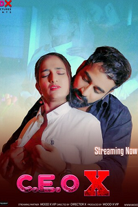 Download [18+] C.E.O X (2023) S01 {Episode 1 Added} Hindi MoodX WEB Series 720p WEB-DL