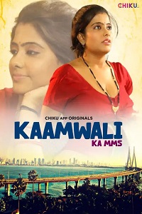 Download [18+] Kaamwali (2023) UNRATED Hindi Chikuapp Short Film 480p | 720p WEB-DL