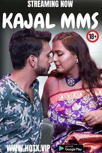 Download [18+] Kajal MMS (2023) UNRATED Hindi HotX Originals Short Film 480p | 720p WEB-DL