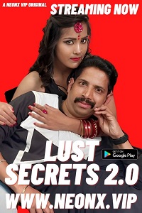 Download [18+] Lust Secrets 2.0 (2023) UNRATED Hindi NeonX Originals Short Film 480p | 720p WEB-DL