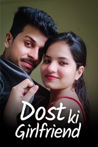 Download [18+] Dost Ki Girlfriend (2023) UNRATED Hindi Kotha App Short Film 480p | 720p WEB-DL