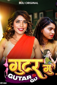 Download [18+] Gutargu (2023) UNRATED Hindi Bijli Short Film 480p | 720p WEB-DL