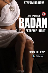 Download [18+] Badan (2023) UNRATED Hindi HotX Originals Short Film 480p | 720p WEB-DL