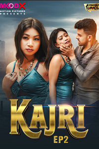 Download [18+] Kajri (2023) S01 {Episode 2 Added} Hindi MoodX WEB Series 720p WEB-DL