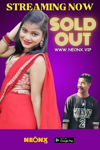 Download [18+] Sold Out (2023) UNRATED Hindi NeonX Originals Short Film 480p | 720p WEB-DL
