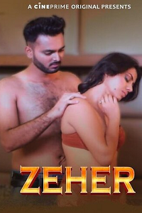 Download [18+] Zeher (2023) S01 [Episode 1 To 2] Hindi Cineprime WEB Series 720p | 1080p WEB-DL